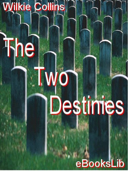 Title details for The Two Destinies by Wilkie Collins - Available